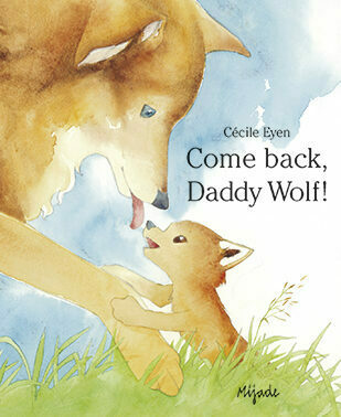 Come back, Daddy Wolf!